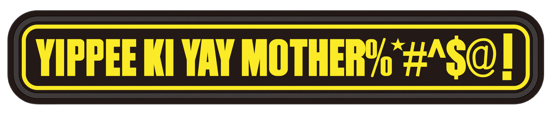 Voodoo Tactical Rubber Patch - Yippee Ki Yay Mother